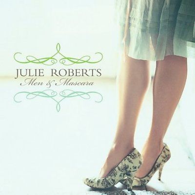 Julie Roberts - Men &amp; Mascara (CD)