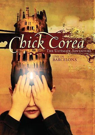 Chick Corea - Ultimate Adventure: Live In Barcelona (DVD)