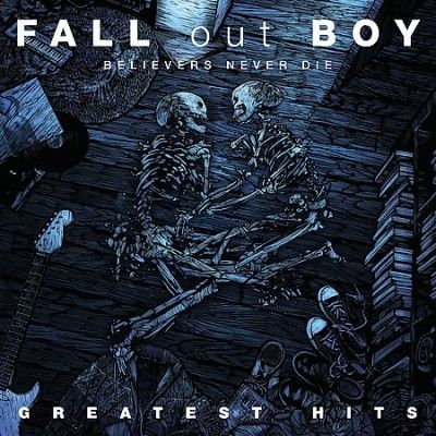 Fall Out Boy - Believers Never Die: Greatest Hits (CD)