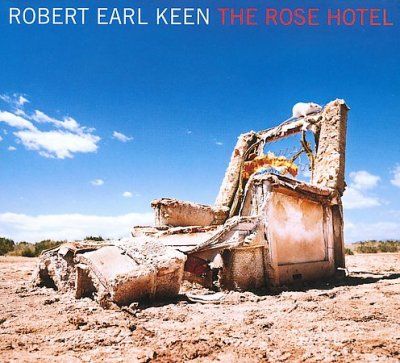 Robert Earl Keen - Rose Hotel (CD)