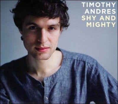 Timothy Andres - Shy And Mighty (CD)