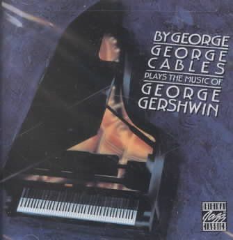 George Cables - By George: George Cables Plays Gershwi (CD)