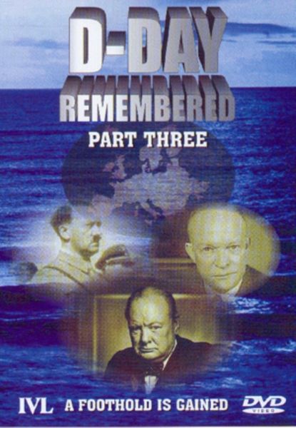 D-Day Remembered: Part 3 - A Foothold is Gained(DVD)