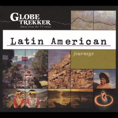 Globe Trekker - Globe Trekker: Latin America (CD)