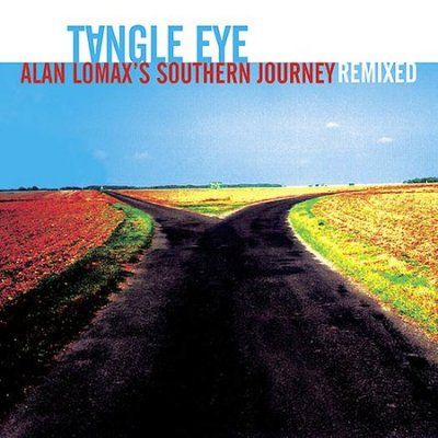 Tangle Eye - Alan Lomax's Southern Journey Remixed (CD)