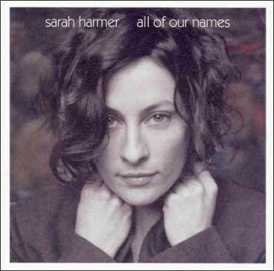 Sarah Harmer - All Of Our Names (CD)