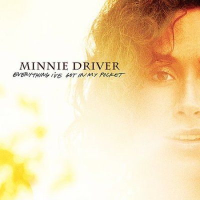 Minnie Driver - Everything I've Got In My Pocket (CD)