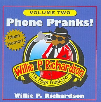 Willie P Richardson - Phone Pranks: Vol Two (CD)