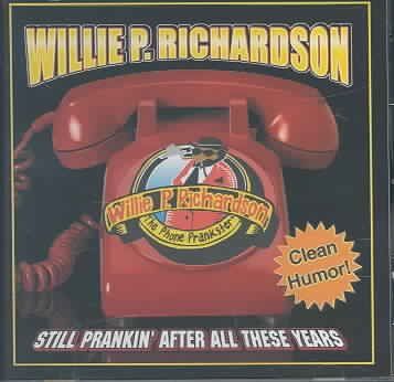 Willie P Richardson - Still Prankin After All These Years (CD)