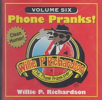 Willie P Richardson - Phone Pranks: Vol 6 (CD)