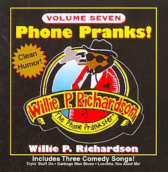 Willie P Richardson - Phone Pranks: Vol 7 (CD)
