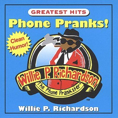 Willie P Richardson - Phone Pranks: Greatest Hits (CD)