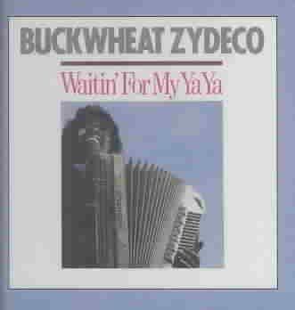 Buckwheat Zydeco - Waitin' For My Ya - Ya (CD)