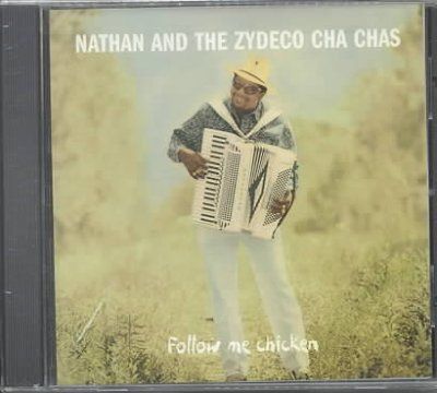 Nathan &amp; The Zydeco - Follow Me Chicken (CD)