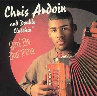 Chris Ardoin - Gon Be Jus Fine (CD)
