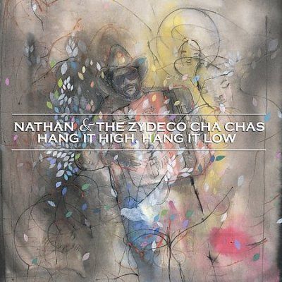 Nathan &amp; The Zydeco - Hang It High, Hang It Low (CD)
