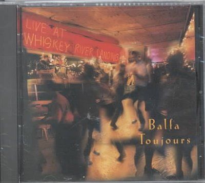 Balfa Toujours - Live At Whiskey River Landing (CD)