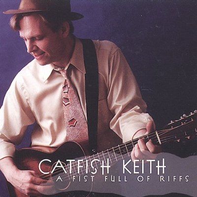 Catfish Keith - Fist Full Of Riffs (CD)