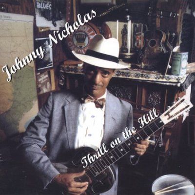 Johnny Nicholas - Thrill On The Hill (CD)