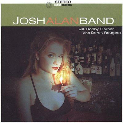 Josh Alan - Josh Alan Band With Robby Garner (CD)