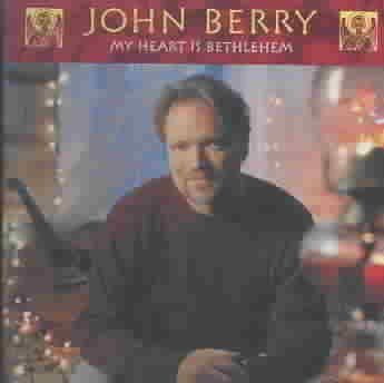 John Berry - My Heart Is Bethlehem (CD)