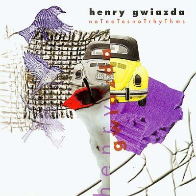 Henry Gwiazda - Not Notes Not Rhythm: Gwiazda (CD)
