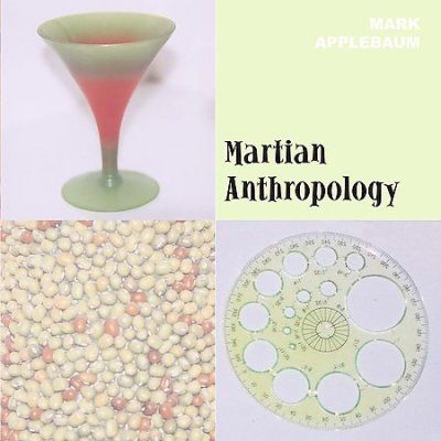 Mark Applebaum - Martian Anthropology (CD)