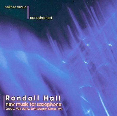 Randall Hall - Neither Proud Nor Ashamed: New Music F (CD)