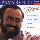 Luciano Pavarotti - Ti Amo: Puccini's Greatest Love Songs (CD)