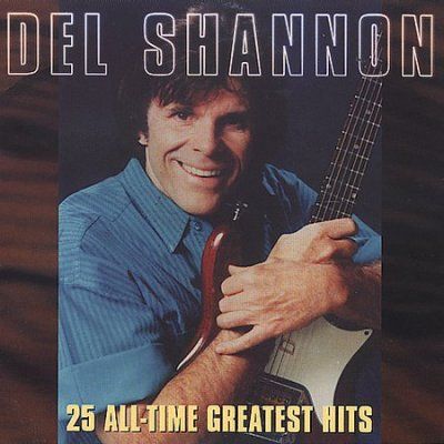 Del Shannon - 25 All - Time Greatest Hits (CD)