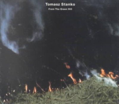Tomasz Stanko - From The Green Hill (CD)