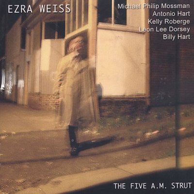 Ezra Weiss - Five A.M. Strut (CD)
