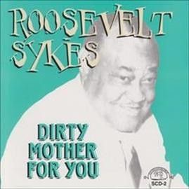 Roosevelt Sykes - Dirty Mother For You (CD)