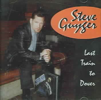 Steve Guyger - Last Train To Dover (CD)