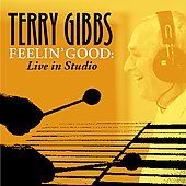 Terry Gibbs - Feelin Good: Live In Studio (CD)