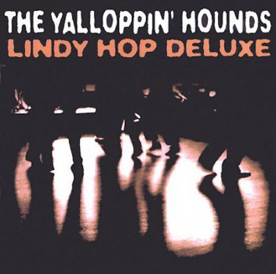 Yalloppin Hounds - Lindy Hop Deluxe (CD)