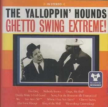 Yalloppin Hounds - Ghetto Swing Extreme (CD)