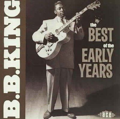 B. B. King - Best Of The Early Years (CD)