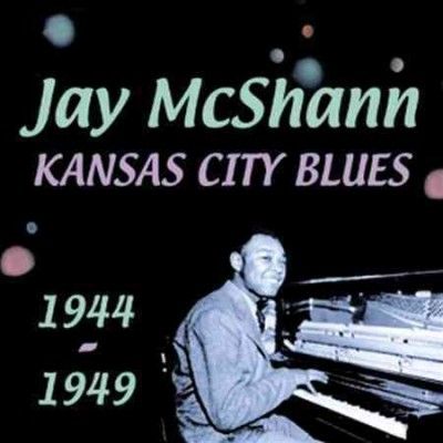 Jay Mcshann - Kansas City Blues: 1944 - 1949 (CD)