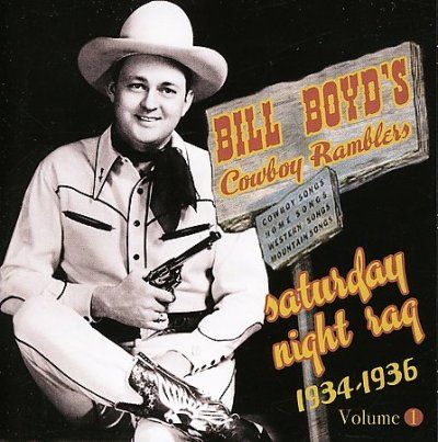 Bill Boyd's Cowboy R - Saturday Night Rag: 1934 - 1936 (CD)