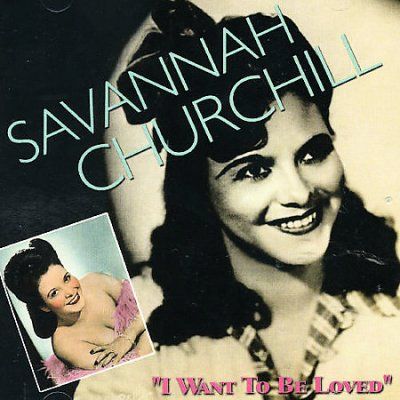 Savannah Churchill - I Want To Be Loved (CD)