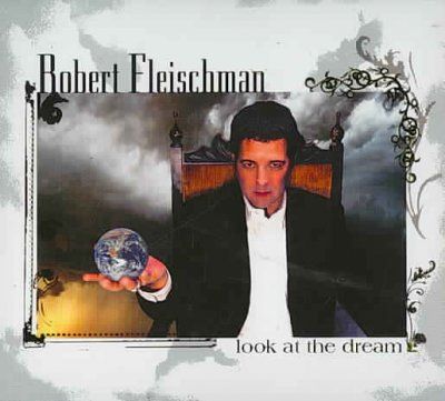 Robert Fleischman - Look At The Dream (CD)