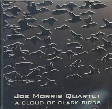 Joe Quartet Morris - Cloud Of Black Birds (CD)