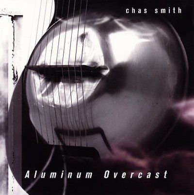 Chas Smith - Aluminum Overcast (CD)