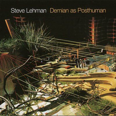 Steve Lehman - Demian As Posthuman (CD)