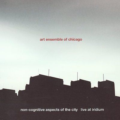 Art Ensemble Of Chic - Non Cognitive Aspects Of The City (CD)