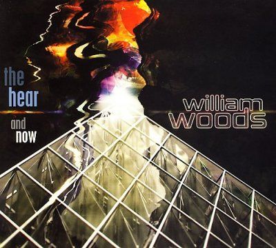 William Woods - Hear And Now (CD)