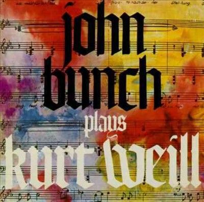 John Bunch - John Bunch Plays Kurt Weill (CD)