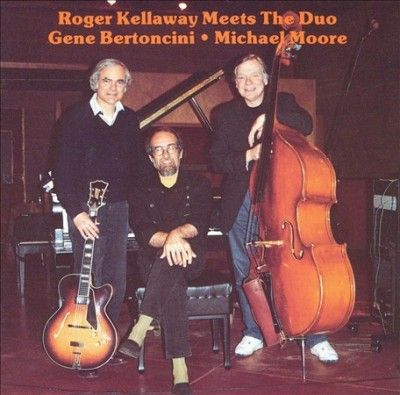 Roger Kellaway - Meets Bertoncini &amp; Moore (CD)
