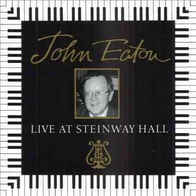 John Eaton - John Eaton: Live At Steinway Hall (CD)